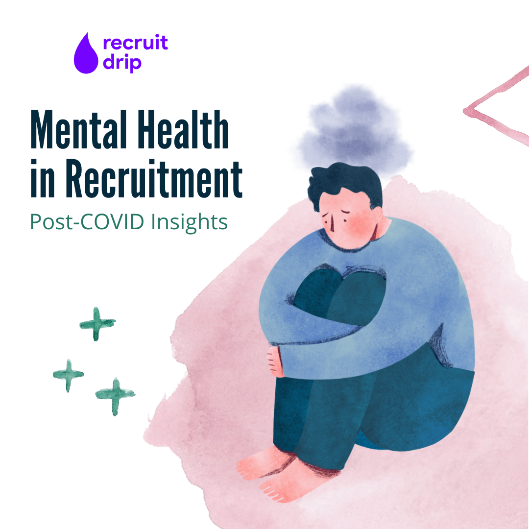 Prioritizing Mental Health in Recruitment: Post-COVID Insights